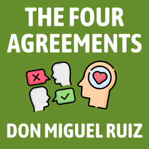 The Four Agreements Summary
