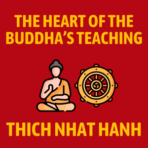 The Heart of the Buddha’s Teaching Summary