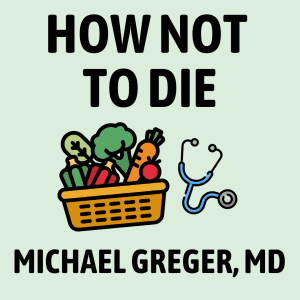 How Not to Die Summary