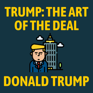 The Art of The Deal Summary