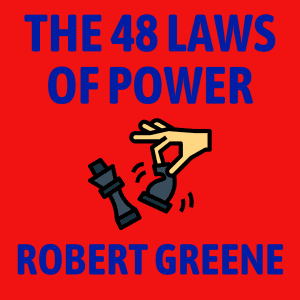 The 48 Laws of Power Summary