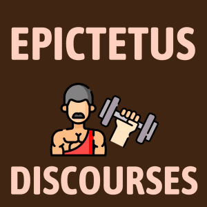 Discourses of Epictetus Summary