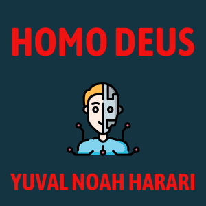 Homo Deus Summary