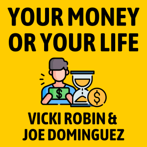 Your Money or Your Life Summary