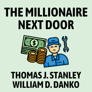 The Millionaire Next Door Summary