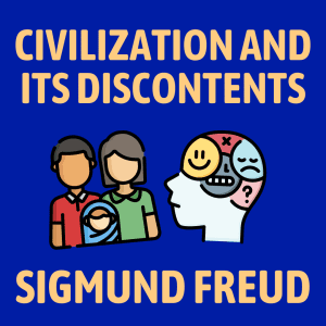 Civilization and Its Discontents Summary