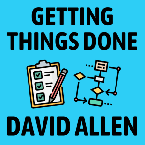 Getting Things Done Summary